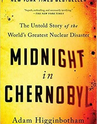 Heart of the night in Chernobyl – Adam Higginbotham ( 2019, digital)