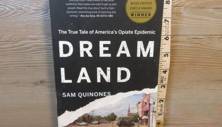 Dreamland : The Correct Fable of The US’s Opiate Epidemic by Sam Quinones 2016 PB