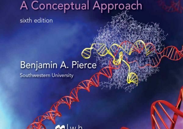 Genetics: A Conceptual Formulation sixth ed by Benjamin A. Pierce 2016 P.D.F