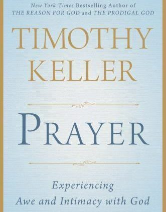 Prayer: Experiencing Scare and Intimacy with God  Keller, Timothy  Correct  Guide  0 H