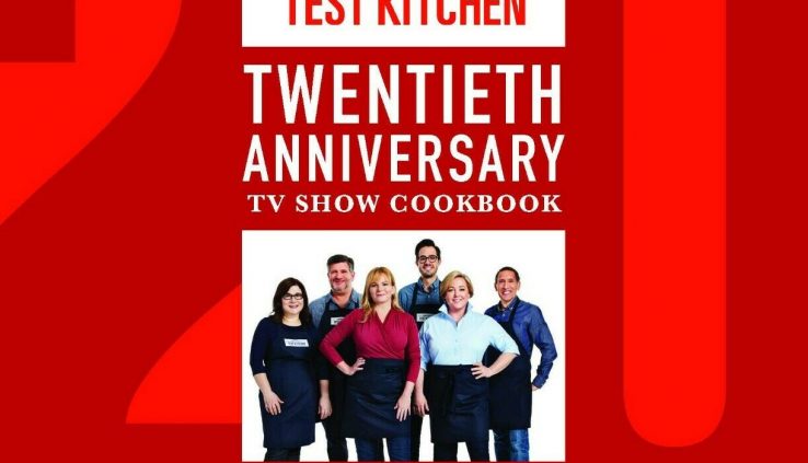 HOT The united states’s Take a look at Kitchen Twentieth Anniversary TV Expose Cookbook