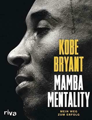 The Mamba Mentality: How I Play by 🔥KOBE BRYANT🔥