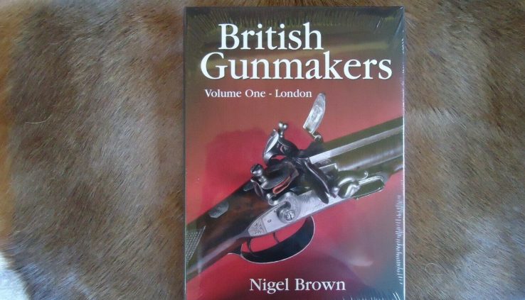 British Gunmakers Quantity 1-London By:Nigel Brown Quiller Press