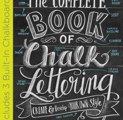 The Complete Book of Chalk Lettering: Make and Ranking Your Cling Vogue