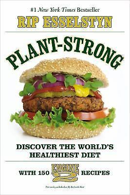 Plant-Strong: Behold the World’s Healthiest Diet by Rip Esselstyn – BRAND NEW!