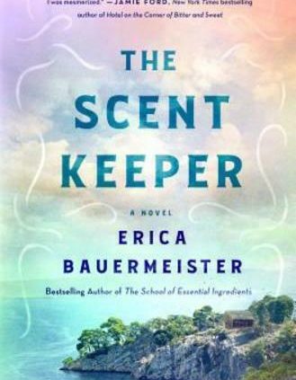 The Scent Keeper by Erica Bauermeister: New