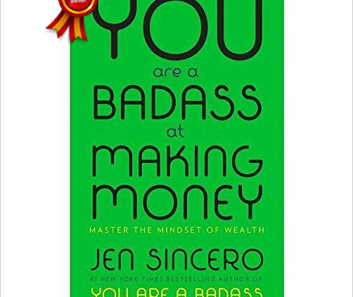 You Are a Badass at Making Money- Master the Mindset of Wealth