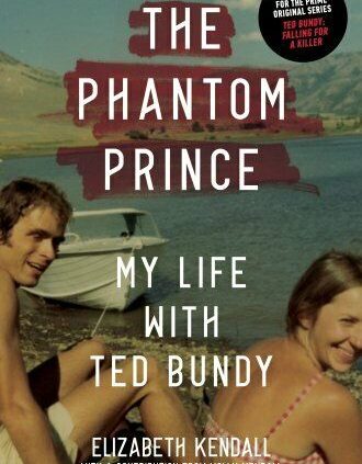 The Phantom Prince My Lifestyles with Ted Bundy, Updated and Expanded… 9781419744853