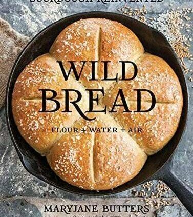 Wild Bread: Sourdough Reinvented by Butters, MaryJane