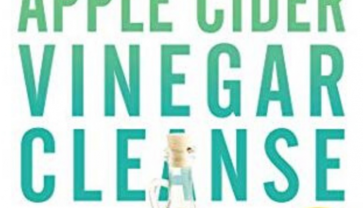 7-Day Apple Cider Vinegar Cleanse: Lose Up to 15 Kilos in 7 Days and Flip Your