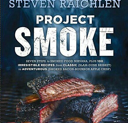 🔥 Project Smoke by Steven Raichlen ( stout model ) 🔥[P-D-F]🔥