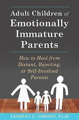 Grownup Children of Emotionally Immature Parents:  Heal from A ways-off