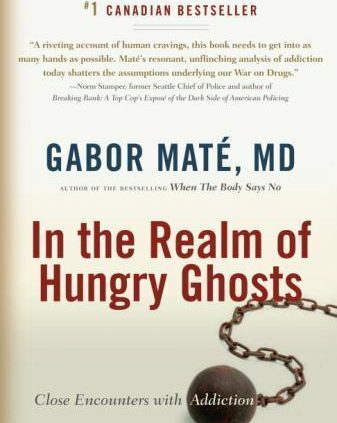 Within the Realm of Hungry Ghosts: Shut Encounters with Addiction, Gabor Mate M.D.,