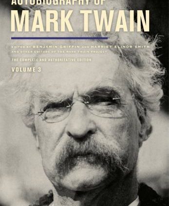 Autobiography of Mark Twain, Volume 3: The Complete and Authoritative Edition [M