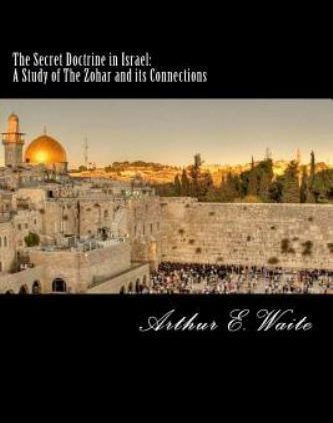 Secret Doctrine in Israel : A Survey of the Zohar and Its Connections, Paperba…