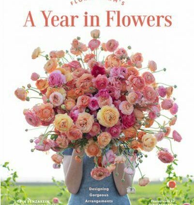 Floret Farm’s A Year in Flora by Erin Benzakein: Current