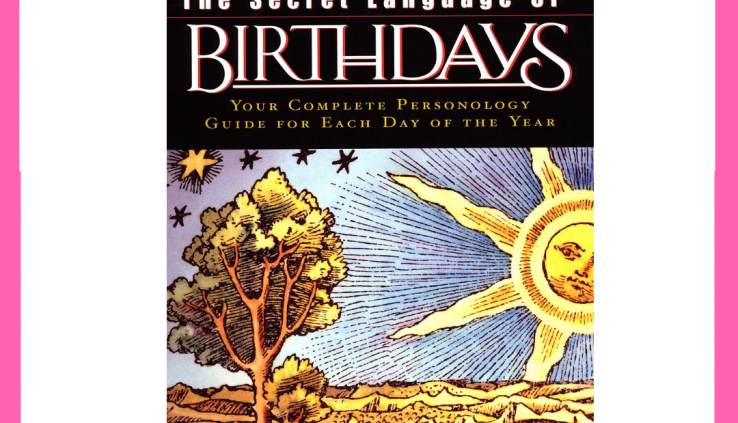 The Secret Language of Birthdays: Personology Profiles for Every Day of the 365 days