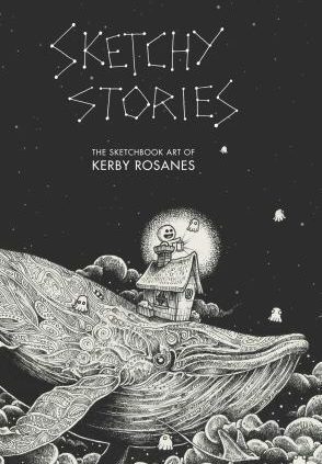 Sketchy Tales: The Sketchbook Art of Kerby Rosanes,