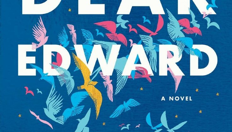 Dear Edward: A Novel by Ann Napolitano (2020, Digital)