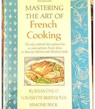 Mastering the Art work of French Cooking Vol. 1 by Julia Little one|Louisette Bertholle…