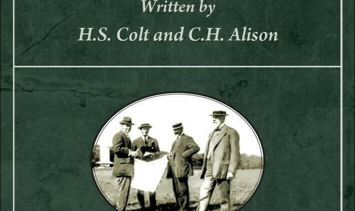 “Some Essays on Golf-Course Structure” – H.S. Colt and C.H. Alison