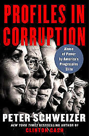 Peter Schweizer, Profiles in Corruption: Abuse of Power by America’s Progressive