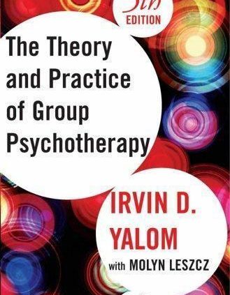 Theory and Apply of Neighborhood Psychotherapy by Molyn Leszcz and Irvin D. Yalom…