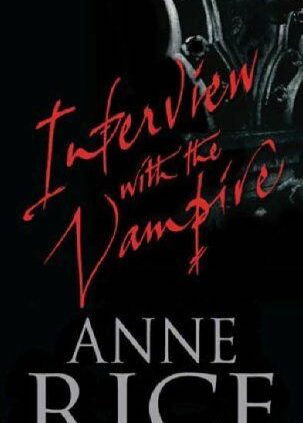 Interview With the Vampire (Vampire Chronicles 1) By Anne Rice