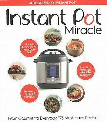 Immediate Pot Miracle: From Connoisseur to Day after day, 175 Must-Absorb Recipes