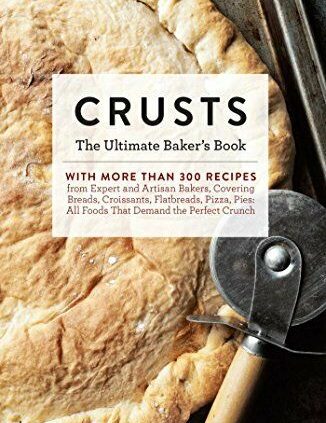 Crusts: The Final Baker’s Guide