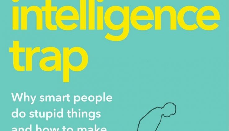 The Intelligence Entice: Why Smooth Individuals Conclude Unimaginative Issues and Methods on how to Steer distinct of| P.D.F