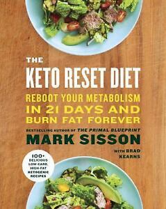 The Keto Reset Diet: Reboot Your Metabolism in 21 Days and B