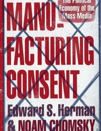 Manufacturing Consent: The Political Economic system of the Mass Media. Edward S. Herma