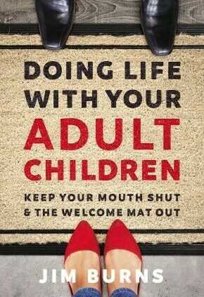Doing Existence with Your Adult Youngsters: Back Your Mouth Shut and the Welcom .. NEW