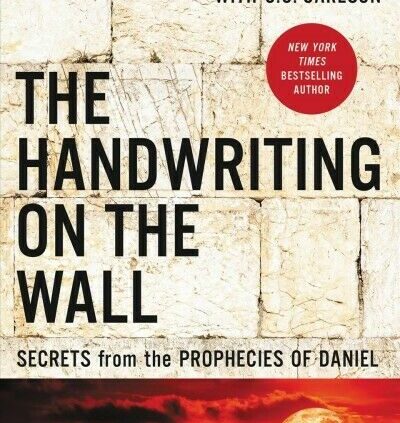 Handwriting on the Wall : Secrets and strategies from the Prophecies of Daniel, Paperback by…