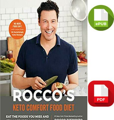 Rocco’s Keto Consolation Meals Weight-reduction design: Eat the Foods You Breeze over and Restful 2020, Digital