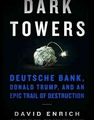Darkish Towers: Deutsche Financial institution, Donald Trump, and an Legend by David Enrich P.D.F
