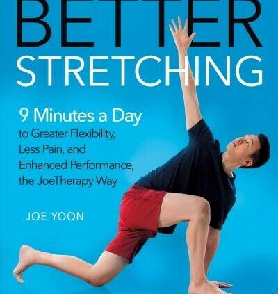 Better Stretching : 9 Minutes a Day to Elevated Flexibility, Less Grief, and Im…