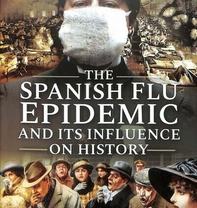 Spanish Flu Epidemic and Its Affect on Historical past : Tales from the 1918-192…