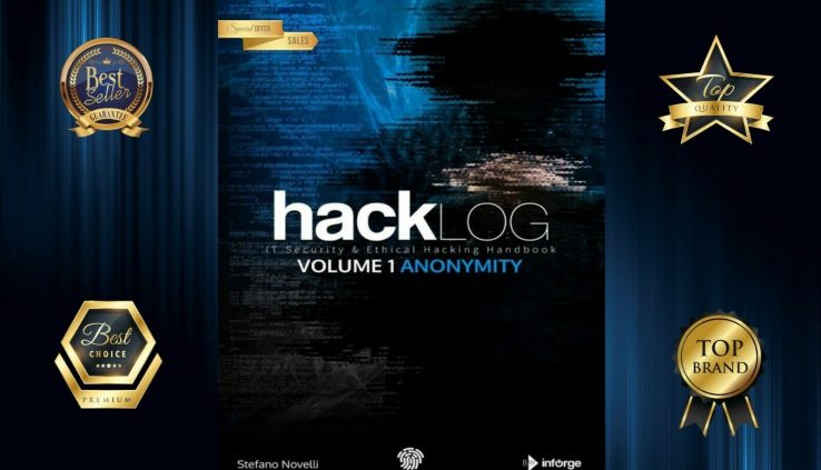 Hacklog Volume 1 Anonymity: IT Safety & Moral Hacking Instruction manual P.D.F