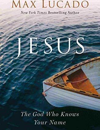 Jesus: The God Who Is conscious of Your Name by Max Lucado: Unique