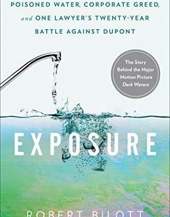 Exposure: Poisoned Water, Company Greed, and One Attorney’s Twenty-three hundred and sixty five days Battle a