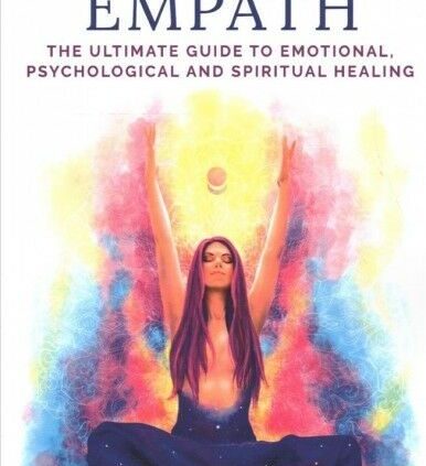 Wakened Empath : The Closing Handbook to Emotional, Psychological and Spiritua…