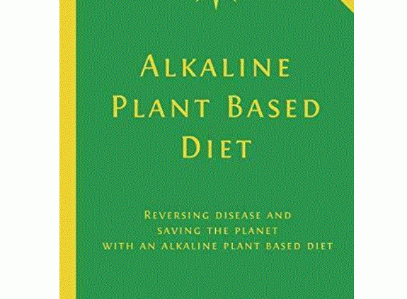 Alkaline Plant Basically based mostly Eating regimen : Reversing Illness and Saving the Planet With an A…