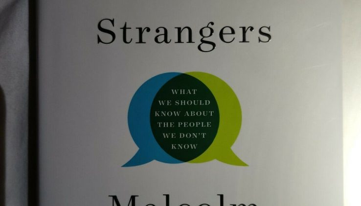 Talking to Strangers: What We Ought to Know……by Malcolm Gladwell HARDCOVER