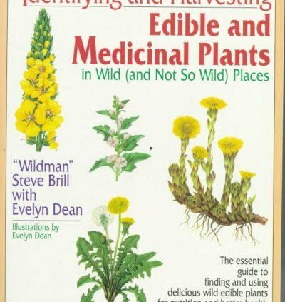 Identifying and Harvesting Suitable for eating and Medicinal Vegetation in Wild, Paperback by …