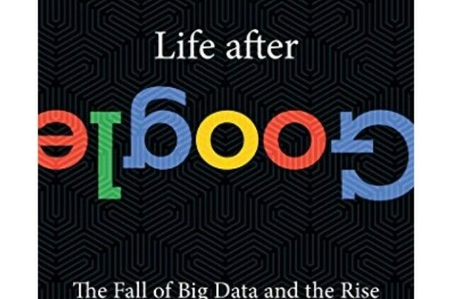 Life After Google 2018 by George Gilder (FAST DELIVERY)