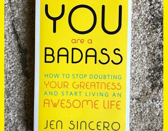 You Are a Badass:  Discontinue Doubting Your Greatness and Begin Living.. (P.D.F)