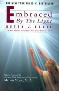 Embraced by the Light by Betty J. Eadie , Hardcover