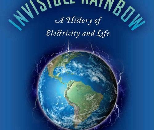 The Invisible Rainbow: A Historical past of Electrical energy and Life | E-Edition (P.D.F)